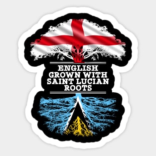English Grown With Saint Lucian Roots - Gift for Saint Lucian With Roots From Saint Lucia Sticker